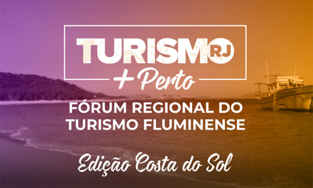 Costa do Sol sedia o segundo Fórum Regional do Turismo Fluminense