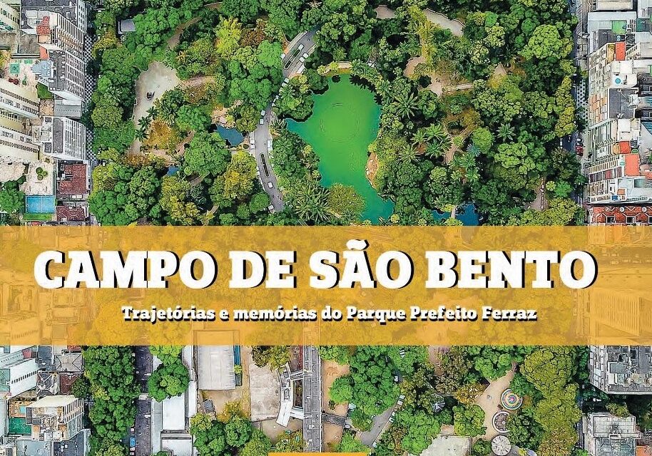 Lançamento do  livro sobre a  história do Campo de São Bento será dia 22